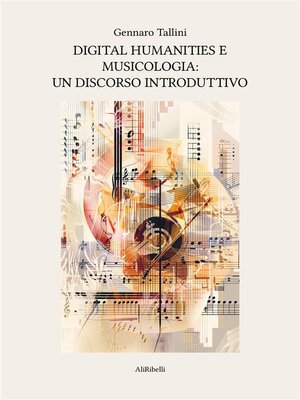 cover image of Digital Humanities e Musicologia--un discorso introduttivo